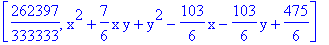 [262397/333333, x^2+7/6*x*y+y^2-103/6*x-103/6*y+475/6]